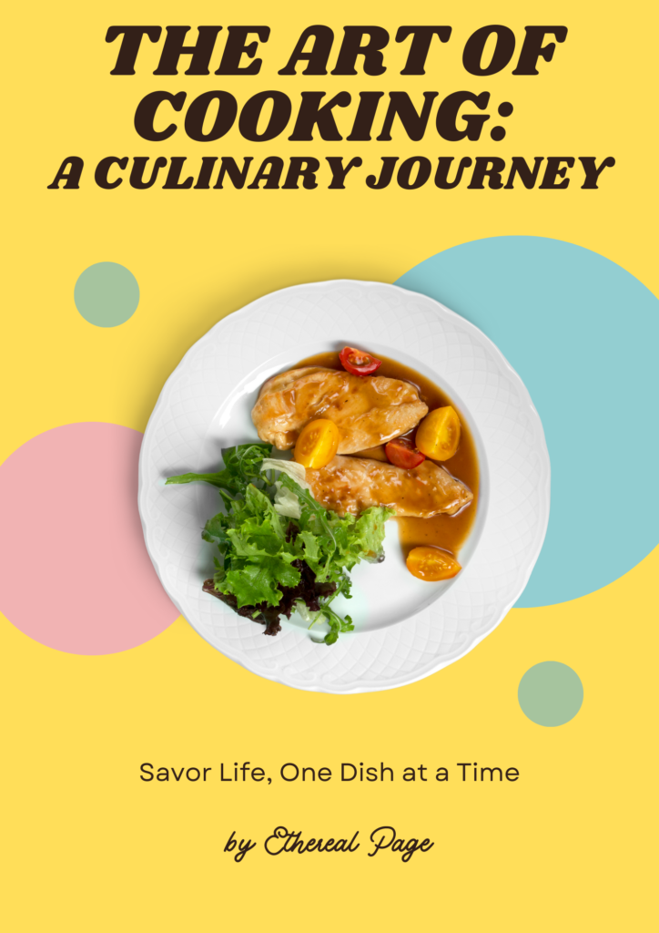 The Art of Cooking: A Culinary Journey